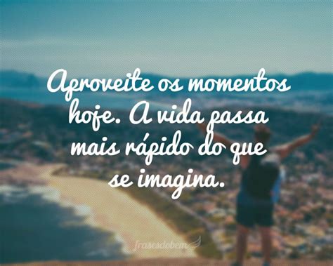 Frases de Momentos - Frases do Bem