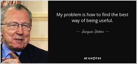 TOP 25 QUOTES BY JACQUES DELORS | A-Z Quotes