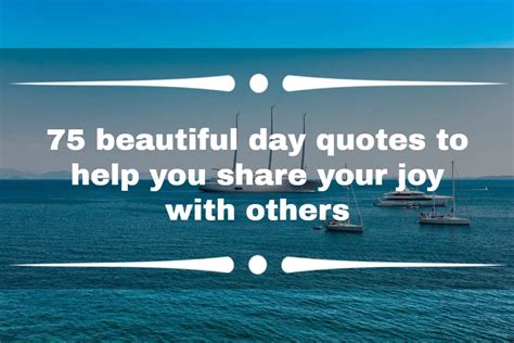 75 beautiful day quotes to help you share your joy with others - Legit.ng