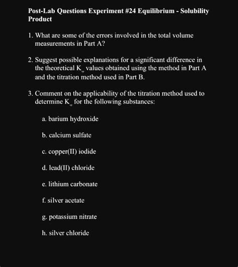 SOLVED: Post-Lab Questions Experiment #24 Equilibrium-Solubility Product l.What are some of the ...