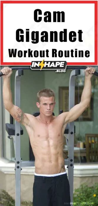 Cam Gigandet Workout Routine - Be in shape