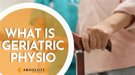 What is Geriatric Physiotherapy? - Absolute Health & Wellness