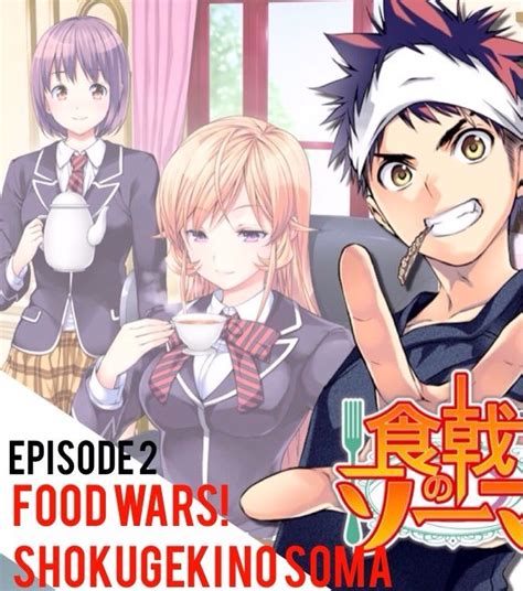 Food Wars! Episode 2 review! | Anime Amino