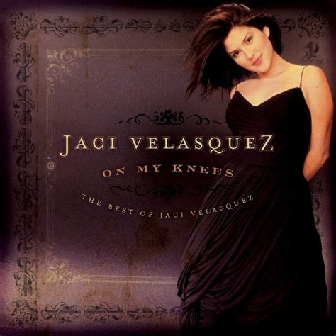 On My Knees: The Best of Jaci Velasquez - Walmart.com