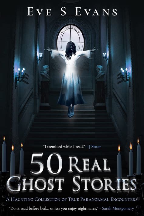 50 Real Ghost Stories : A Haunting Collection of True Paranormal ...