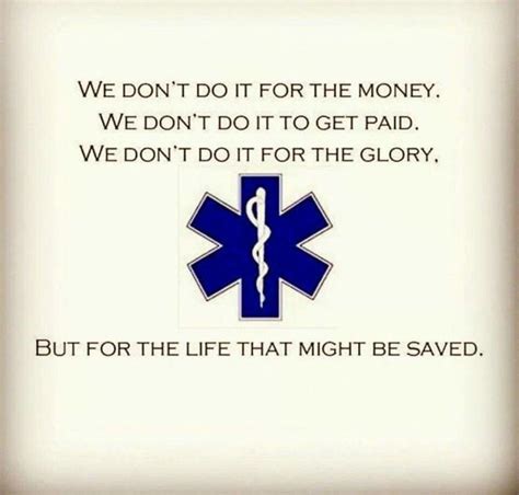 That goes for anyone in the medical field! | Paramedic quotes, Emt quote, Ems quotes