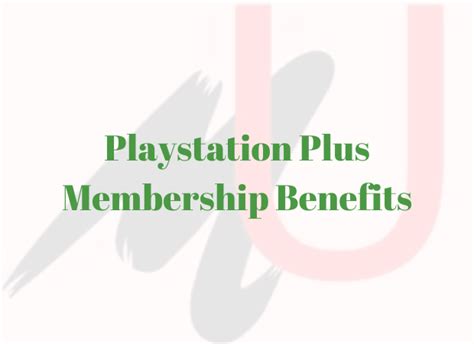 Playstation Plus Membership Top 6 Benefits