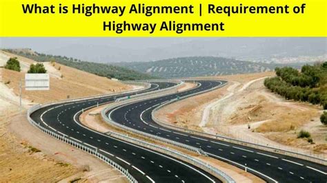 What Is Highway Alignment | Requirement Of Highway Alignment