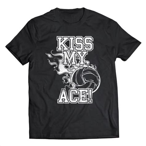 Funny Volleyball Team Kiss My Ace Fire Serve Tee