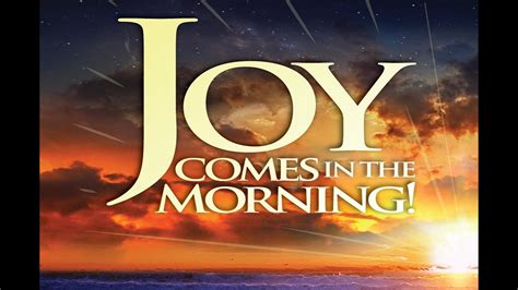 Joy Comes in the Morning - YouTube