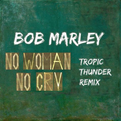 Stream Bob Marley - No Woman No Cry (Free Download) by Tropic Thunder ...