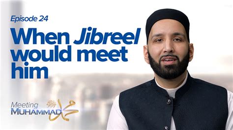 When Jibreel Would Meet Him | Meeting Muhammad ﷺ Episode 24 | Yaqeen ...