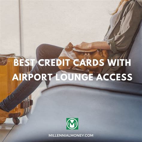 7 Best Credit Cards With Lounge Access | Millennial Money