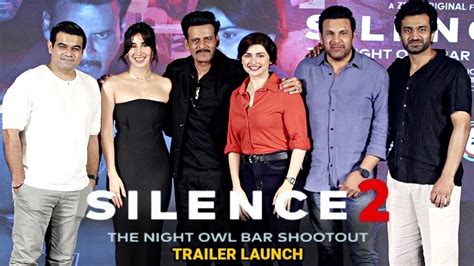 UNCUT Silence 2 Trailer Launch |Manoj Bajpayee, Prachi Desai, Parul Gulati, Vaqar Shaikh, Sahil ...