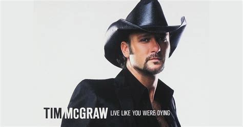 Tim McGraw’s “Live Like You Were Dying” Will Help You Reflect On Your Life