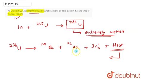 As Uranium-236 is extremly unstable what reactions do take place in it