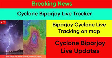 Cyclone Biparjoy Live Tracker:Route, Live Tracker And Location