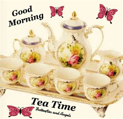 Good Morning Tea Time | Morning tea, Good morning tea, Tea time