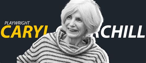 Inspiring quotes by Caryl Churchill - Live Online Radio Blog