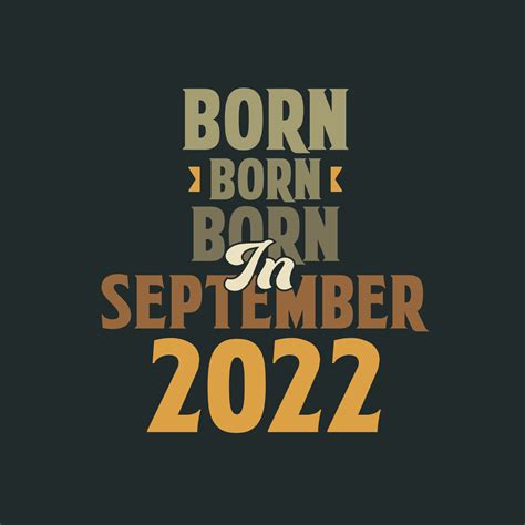 Born in September 2022 Birthday quote design for those born in ...