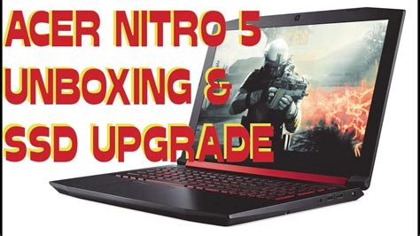 ACER NITRO 5 GAMING LAPTOP UNBOXING AND SSD UPGRADE 8TH GEN i5 8300H ...