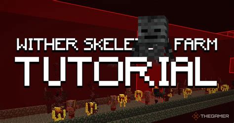 Minecraft: How to Make A Wither Skeleton Farm | TheGamer