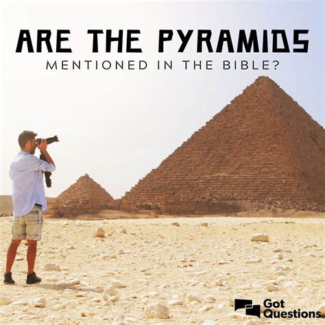 Are the pyramids mentioned in the Bible? Did the enslaved Israelites ...