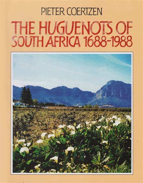 The Huguenots of South Africa 1688 - 1988