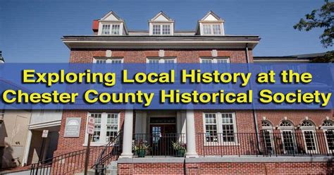 Exploring the History of Southeastern Pennsylvania at the Chester County Historical Society ...