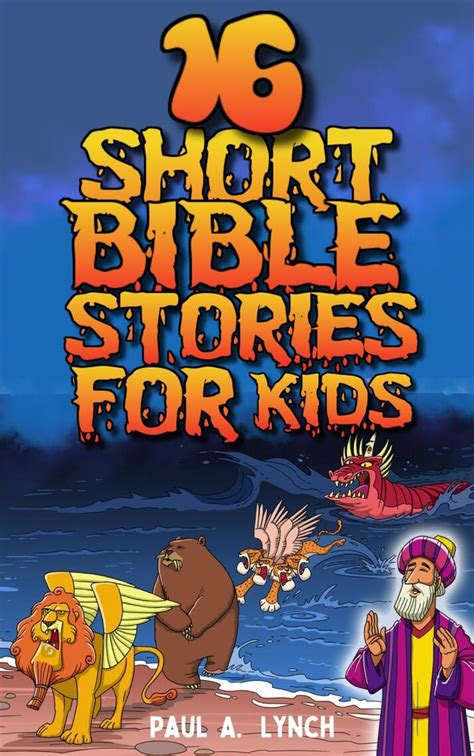 16 Short Bible Stories For Kids by Paul A. Lynch - Book - Read Online