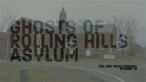 Ghosts of Rolling Hills Asylum | The Lady Dicks