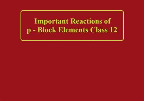 Important Reactions of p - Block Elements Class 12 - ScienceMotive