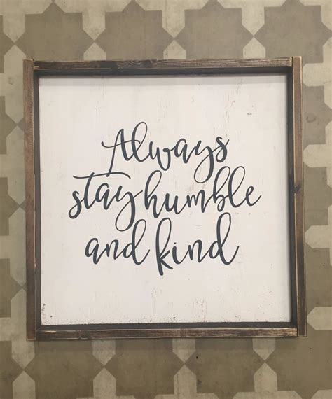 Always Stay Humble And Kind – JaxnBlvd