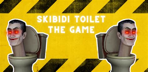 Skibidi toilet The Game for Android - 無料・ダウンロード