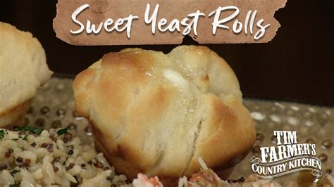 Tim Farmer's Country Kitchen - SWEET YEAST ROLLS | Perfect Side