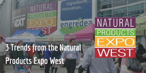 3 Trends From the Natural Products West Expo - LongTail Inc.