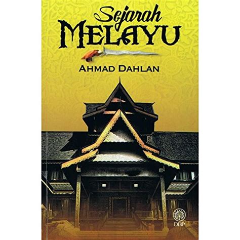 Sejarah Melayu - Ahmad Dahlan: 9789834903466 - AbeBooks