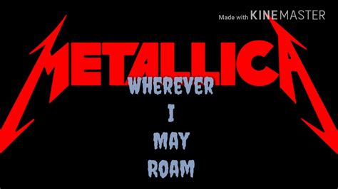 Metallica: Wherever I May Roam (lyrics) - YouTube