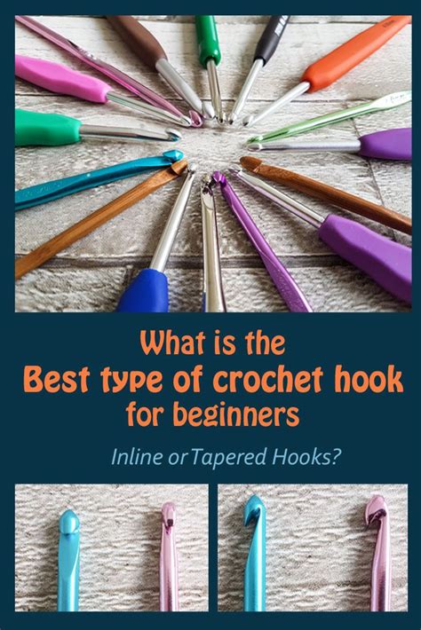 What is the best type of crochet hook for beginners? Inline or tapered ...