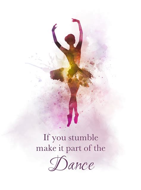 Ballerina Quote ART PRINT If you stumble make it part of the Dance ...