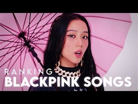 ranking every blackpink song - YouTube