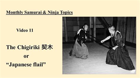 The Chigiriki 契木 or “Japanese Flail” | Monthly Samurai and Ninja Topics ...