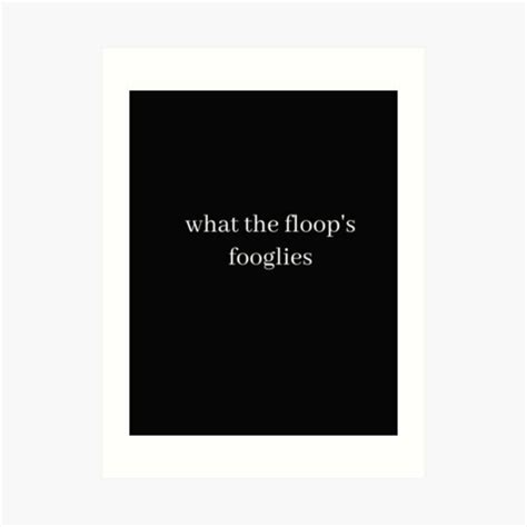 "what the floop's fooglies, spy kids shirt" Art Print by PeterProtozoa ...