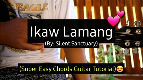 Ikaw Lamang - Silent Sanctuary (Super Easy Chords Guitar Tutorial ...