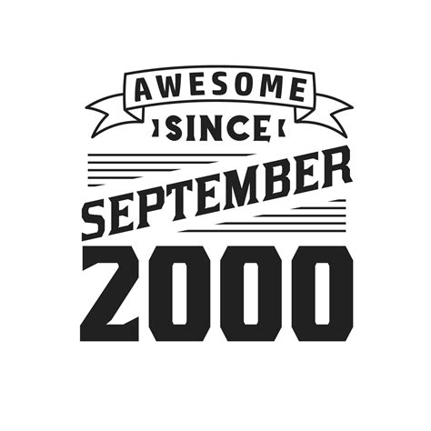 Awesome Since September 2000. Born in September 2000 Retro Vintage ...