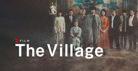 [THE VILLAGE 2023 Netflix REVIEW] It’s not a horror genre, but rather a ...