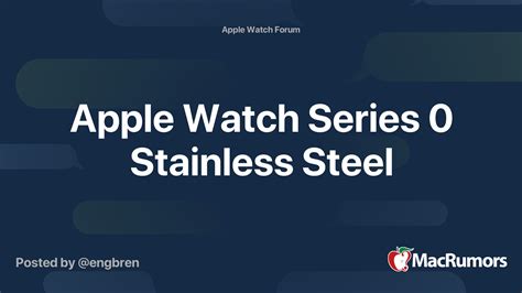 Apple Watch Series 0 Stainless Steel | MacRumors Forums