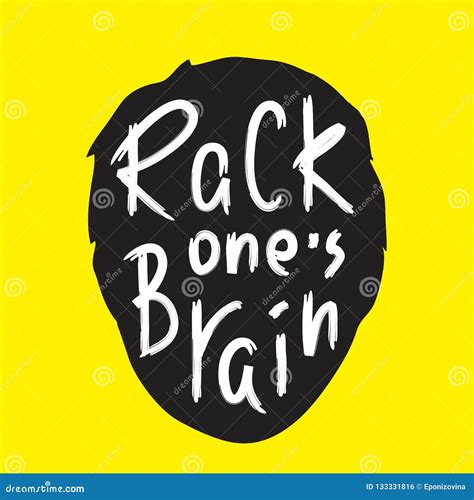 Rack One`s Brain - Inspire and Motivational Quote. English Idiom, Lettering Stock Illustration ...