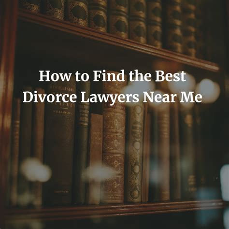 How to Find the Best Divorce Lawyers Near Me - San Diego Esquire