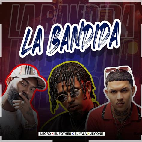 Jey One, El YALA & El Fother – La Bandida Lyrics | Genius Lyrics